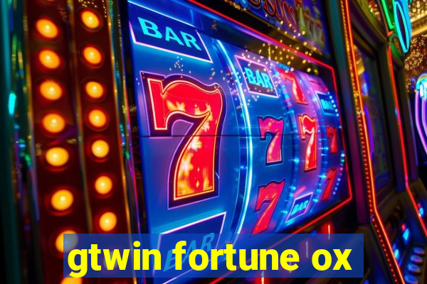 gtwin fortune ox